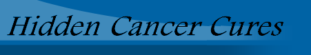 Hidden Cancer Cures